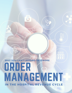 Order Management Hospital Revenue Cycle